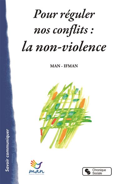 Pour reguler nos conflits:la non-violence une energie un sav