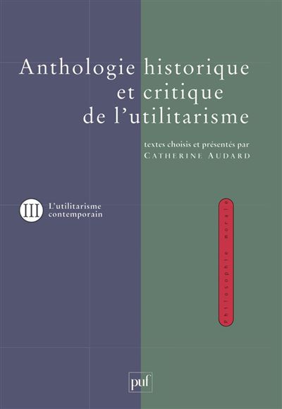 Anthologie historique et critique de l'utilitarisme