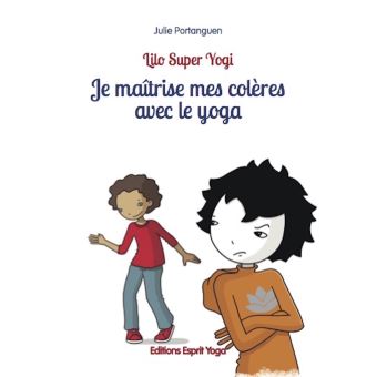 Je maîtrise mes colères avec le yoga