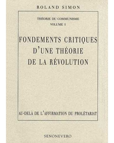 Theorie du comminisme,1:fondements critiques d'une theorie