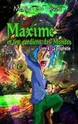 Maxime et les gardiens des Mondes, livre 4