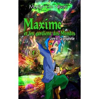 Maxime et les gardiens des Mondes, livre 4