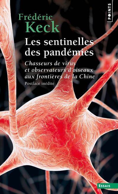 Les Sentinelles des pandémies - Chasseurs de virus et observateurs d'oiseaux aux frontières de la Ch