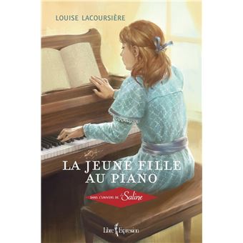 La Jeune Fille au Piano : Dans l'Univers de la Saline