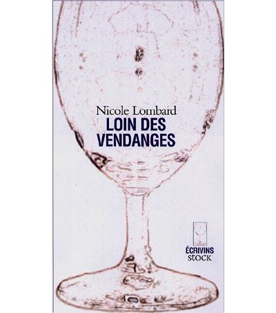 Loin des vendanges - Nicole Lombard - broché