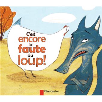 C'est encore la faute du loup!