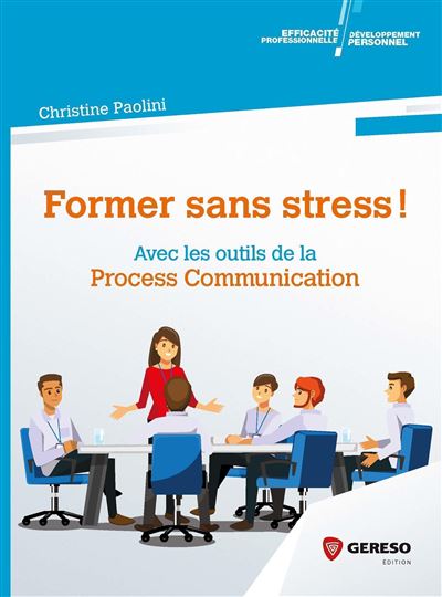 Former sans stress avec les outils de la process communicati