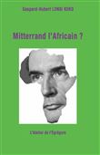 Mitterrand l'Africain ?