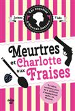 Les Enquêtes d'Hannah Swensen - tome 2 Meurtres et charlotte aux fraises