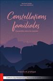 Constellations familiales - Passerelles entre les mondes - Théorie et pratique