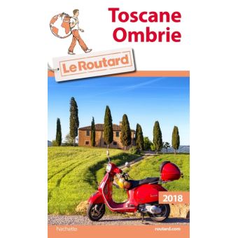 Guide Du Routard Toscane, Ombrie 2018 Edition 2018 - Broché - Collectif ...