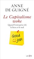 Le Capitalisme woke - Quand l'entreprise dit le bien et le mal