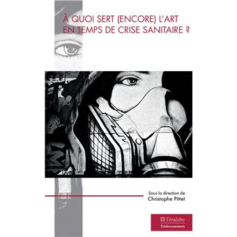 A quoi sert (encore) l'art en temps de crise sanitaire ?