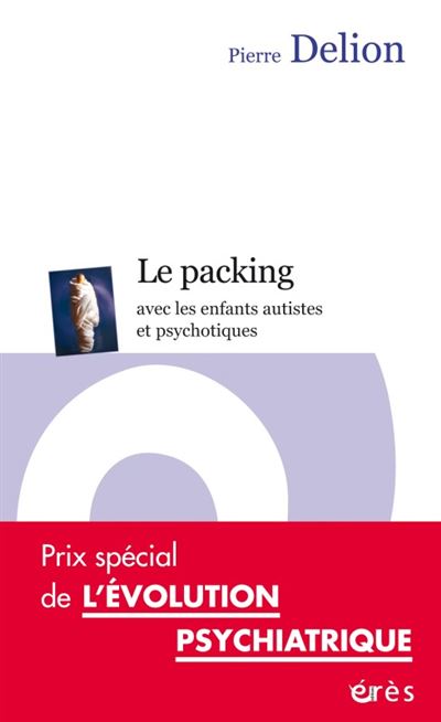 Packing avec les enfants autistes et psychotiques (le)