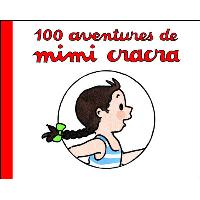 100 Aventures de Mimi cracra