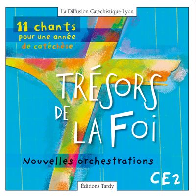 Tresors de la foi 11 chants pour une annee de catechese ce2