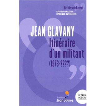 Jean Glavany. Itinéraire d'un militant (1973-????)