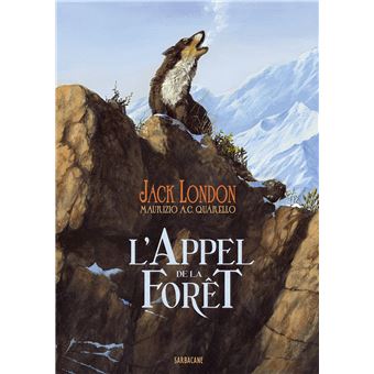 Lappel de la forêt  broché  Jack London, Maurizio Quarello, AnnieFrance Mistral  Achat 