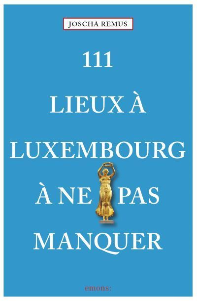 111 lieux a luxembourg a ne pas manquer