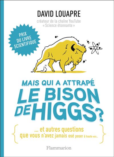 Mais qui a attrapé le bison de Higgs ?