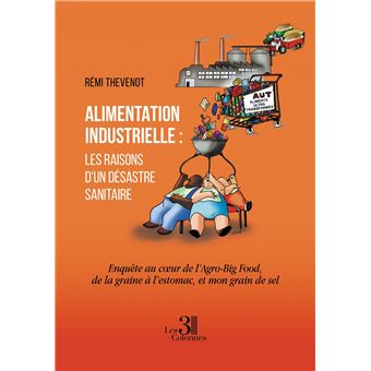 Alimentation industrielle : les raisons d'un désastre sanitaire