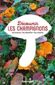 Découvrir les champignons