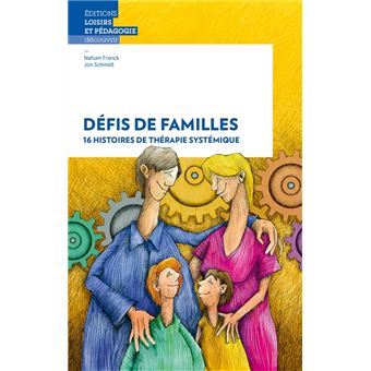 Défis de familles - 16 histoires de thérapie systémique - 1