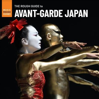 The Rough Guide To Avant-garde Japan