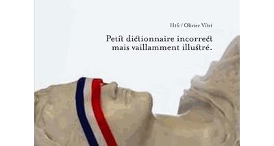 Petit dictionnaire incorrect mais vaillamment illustré