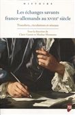 Les échanges savants franco-allemands au XVIIIe siècle