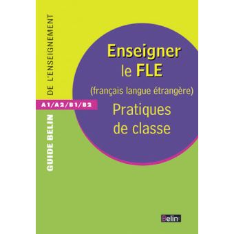 Enseigner Le FLE - Nouvelle édition (français Langue étrangère ...