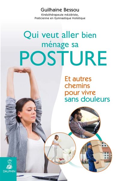 Qui veut aller bien ménage sa posture