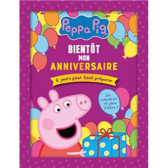 Peppa Pig Peppa Pig Bientot Mon Anniversaire Collectif Boite Ou Accessoire Livre Tous Les Livres A La Fnac