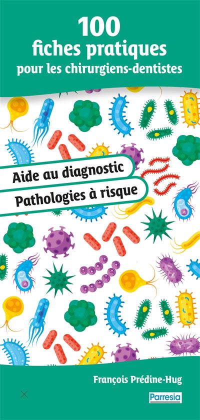 100 fiches pratiques pour les chirurgiens-dentistes - François Predine-Hug - broché