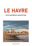 Le Havre, petite histoire de l'architecture