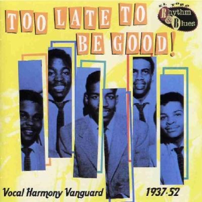 Too late to be good vocal harmony vanguard