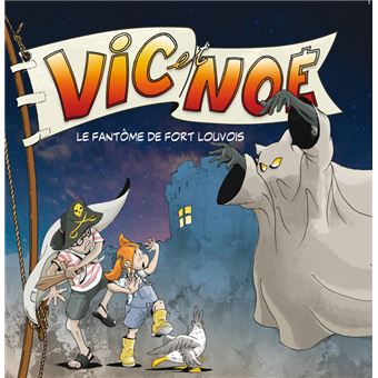 Vic Et Noé - Vic Et Noé, Le fantome de fort louvois - 1