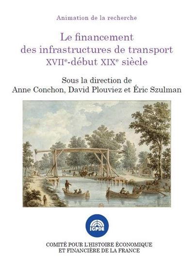 Le financement des infrastructures de transport xviie debut xixe siècle