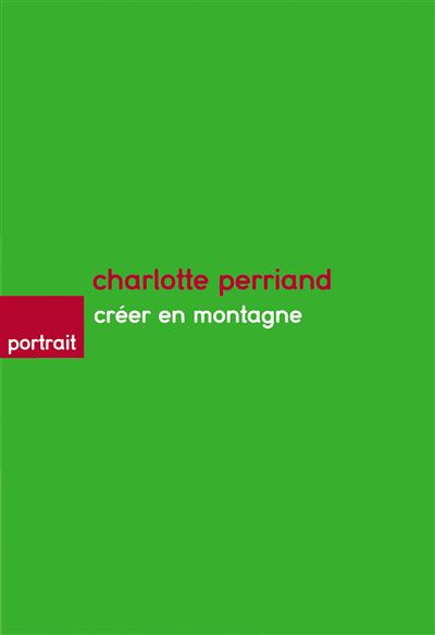 Charlotte Perriand, créer en montagne