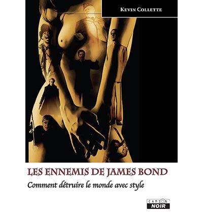 Les ennemis de James Bond - Kevin Collette - relié