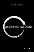 L'impératif n'est plus un choix
