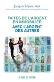 Faites de l'argent en immobilier avec l'argent des autres