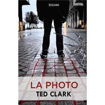 Ted Clark La photo - broché - Ted Clark - Achat Livre | fnac