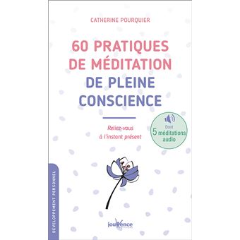 60 pratiques de méditation de pleine conscience