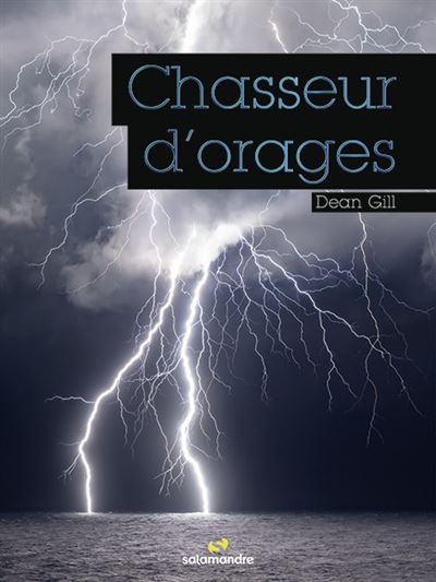 Chasseurs d'orages - Dean Gill - relié