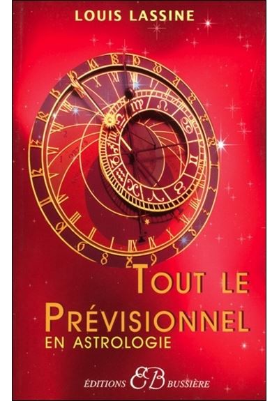 Tout le Prévisionnel en astrologie - Louis Lassine - broché