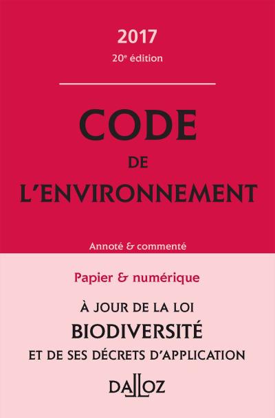 Code de l'environnement 2017, commenté