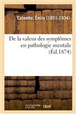 De la valeur des symptômes en pathologie mentale