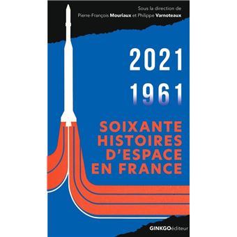 Soixante histoires d'espace en France