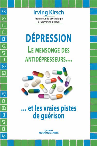 Dépression : Le mensonge des anti-dépresseurs - Irving Kirsch - broché